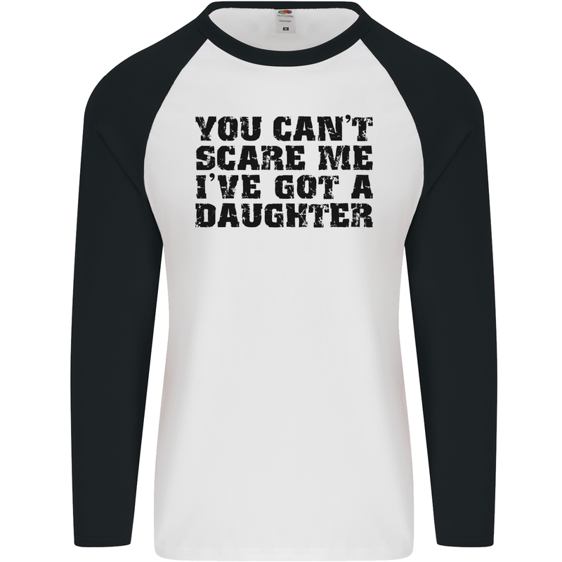 You Can't Scare Me a Daughter Father's Day Mens L/S Baseball T-Shirt White/Black