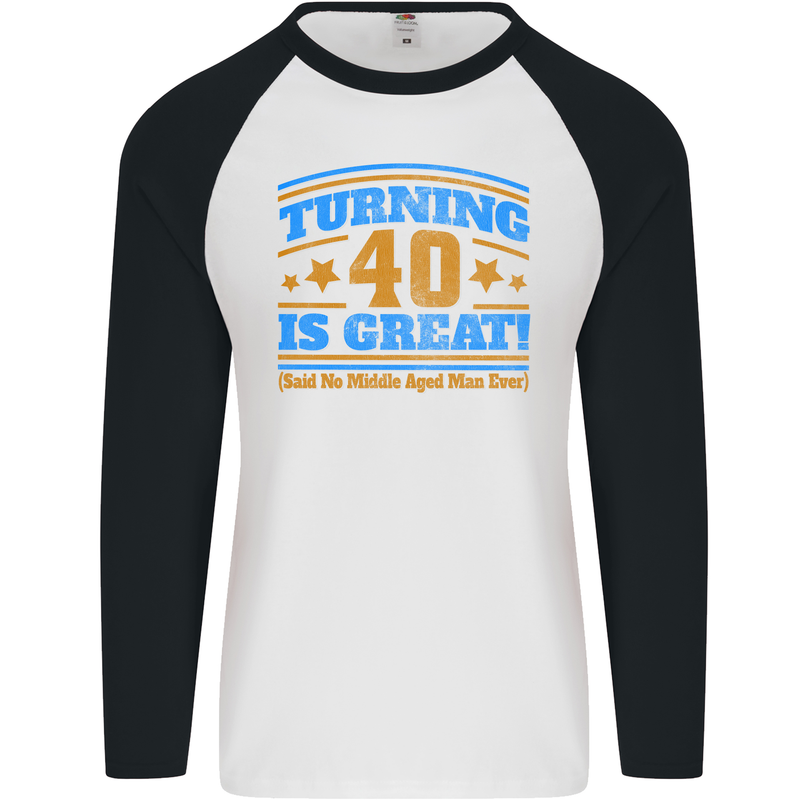 40th Birthday Turning 40 Is Great Year Old Mens L/S Baseball T-Shirt White/Black