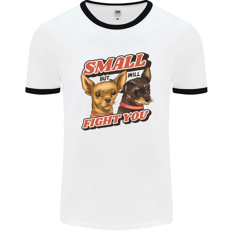 Chihuahua Small But I Will Fight You Dog Mens Ringer T-Shirt White/Black