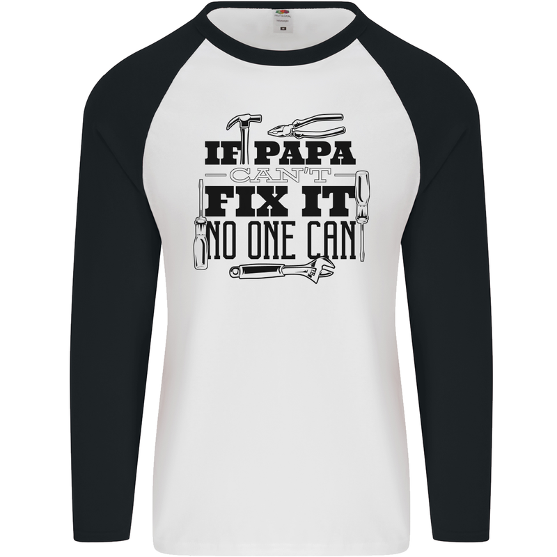 If Papa Cant Fix It Fathers Day Tradesman Mens L/S Baseball T-Shirt White/Black