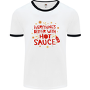 Everything's Better With Hot Sauce Funny Food Mens Ringer T-Shirt White/Black