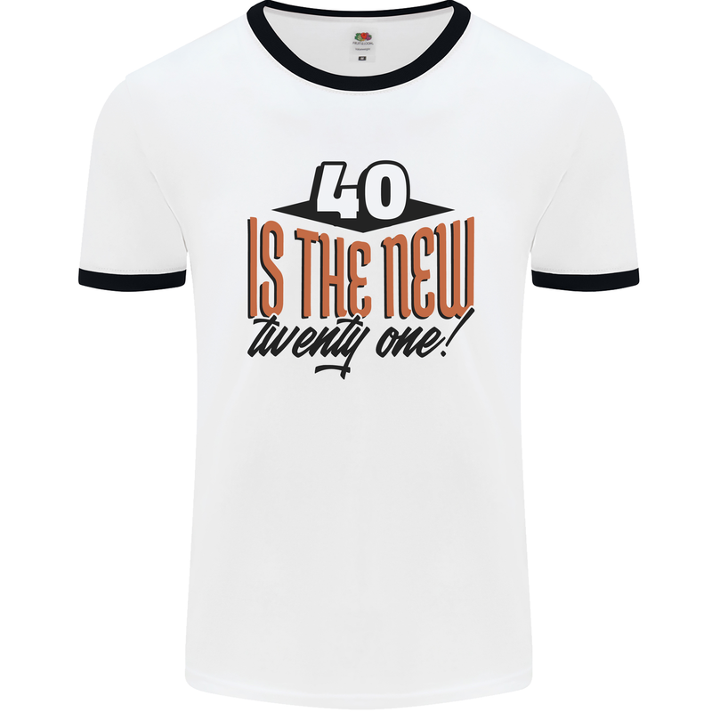 40th Birthday 40 is the New 21 Funny Mens Ringer T-Shirt White/Black