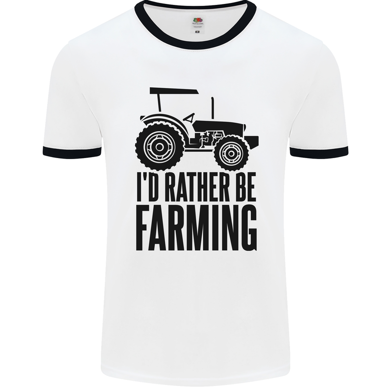 I'd Rather Be Farming Farmer Tractor Mens Ringer T-Shirt White/Black