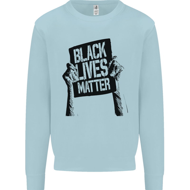 Black Lives Matter Sign Racial Equality Kids Sweatshirt Jumper Light Blue
