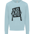 Black Lives Matter Sign Racial Equality Mens Sweatshirt Jumper Light Blue