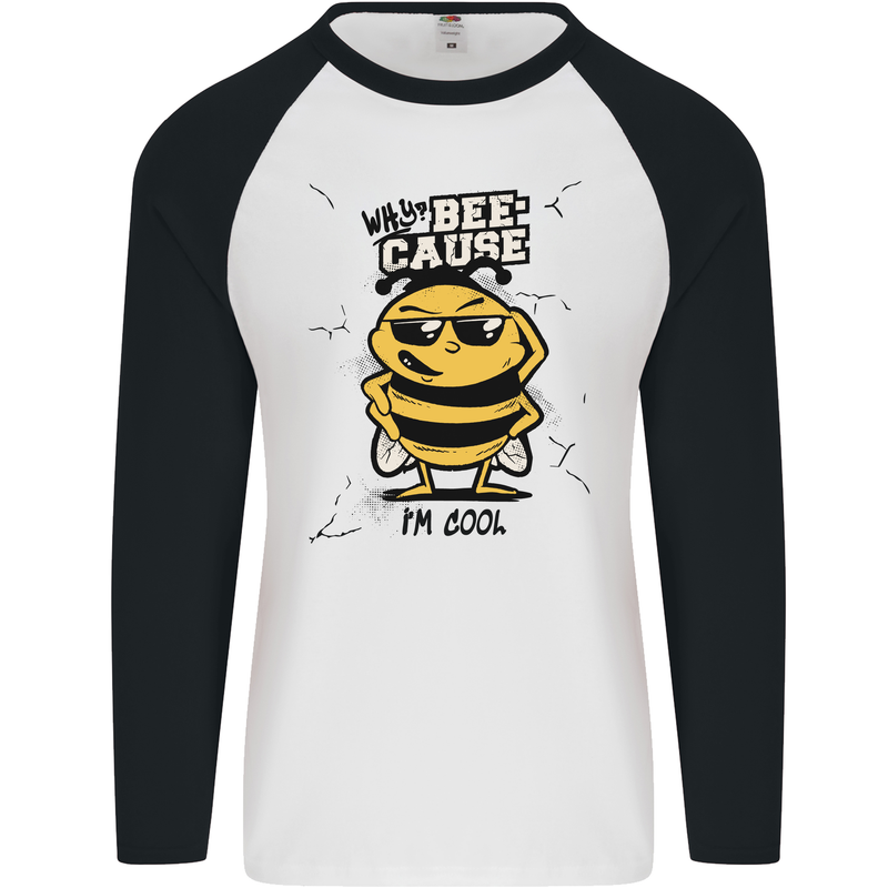 Why? Bee-Cause I'm Cool Funny Bee Mens L/S Baseball T-Shirt White/Black
