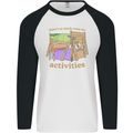 There's So Much Room for Activities Mens L/S Baseball T-Shirt White/Black