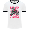 Braaap Awesome Motocross MotoX Dirt Bike Female Mens Ringer T-Shirt White/Black