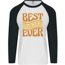 Best Teacher Ever Teaching Maths English Mens L/S Baseball T-Shirt White/Black