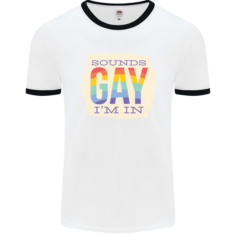 Sounds Gay Im In Funny LGBT Gay Pride Mens Ringer T-Shirt White/Black