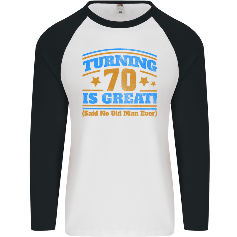 70th Birthday Turning 70 Is Great Year Old Mens L/S Baseball T-Shirt White/Black