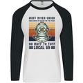 No Muff To Tuff Funny Scuba Diving Diver Mens L/S Baseball T-Shirt White/Black