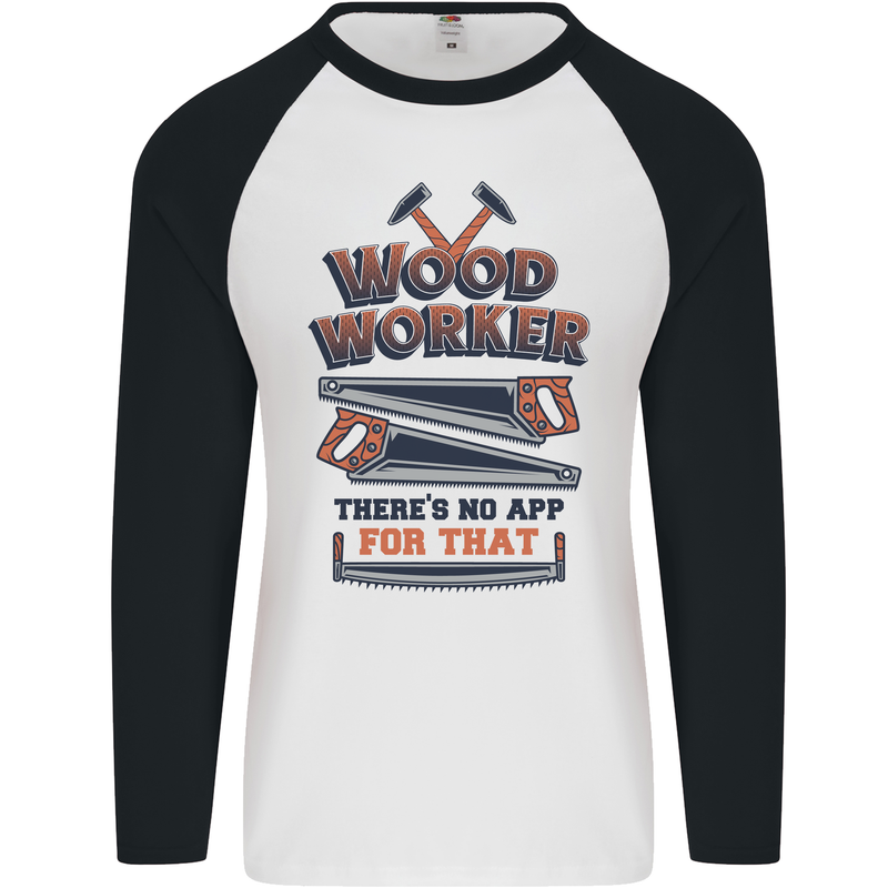 Carpenter Woodworker No App For That Mens L/S Baseball T-Shirt White/Black