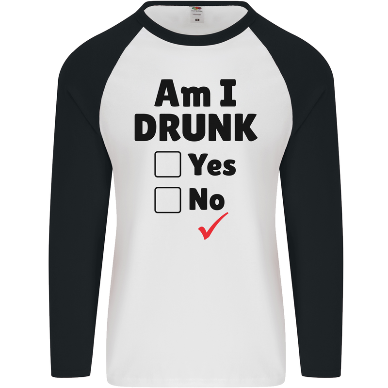 Am I Drunk Funny Beer Alcohol Wine Guiness Mens L/S Baseball T-Shirt White/Black