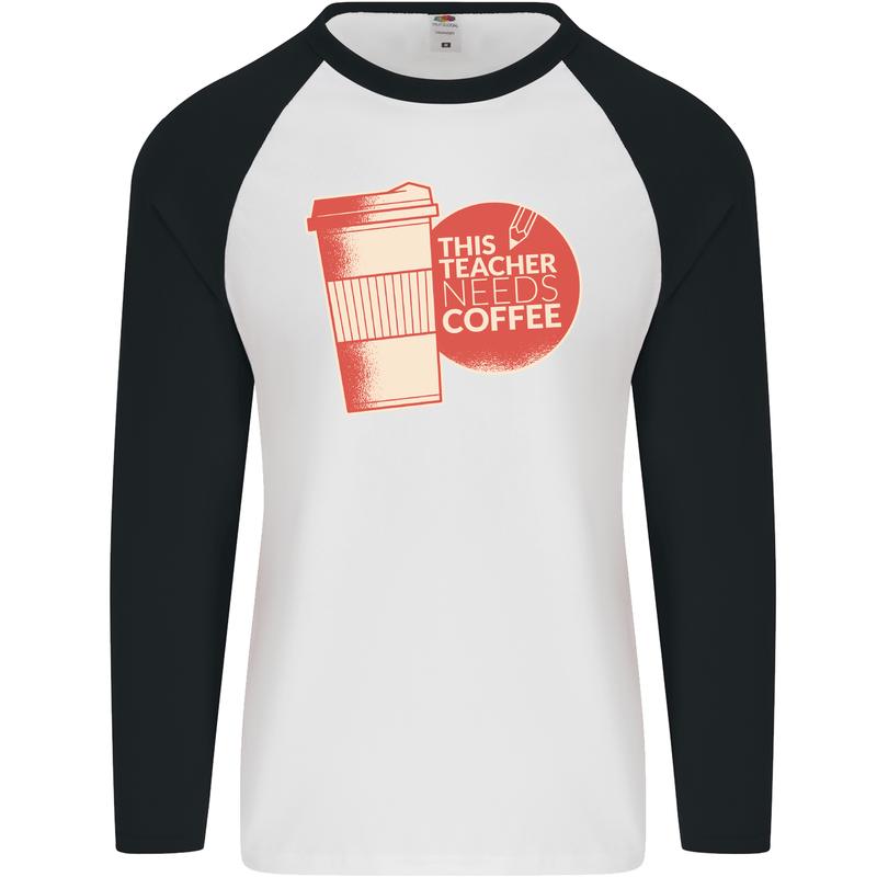 This Teacher Needs Coffee Funny Teaching Mens L/S Baseball T-Shirt White/Black