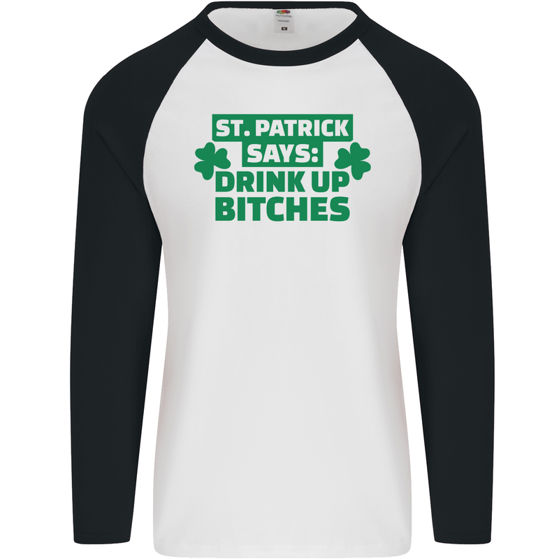 St Patricks Day Says Drink up Bitches Beer Mens L/S Baseball T-Shirt White/Black