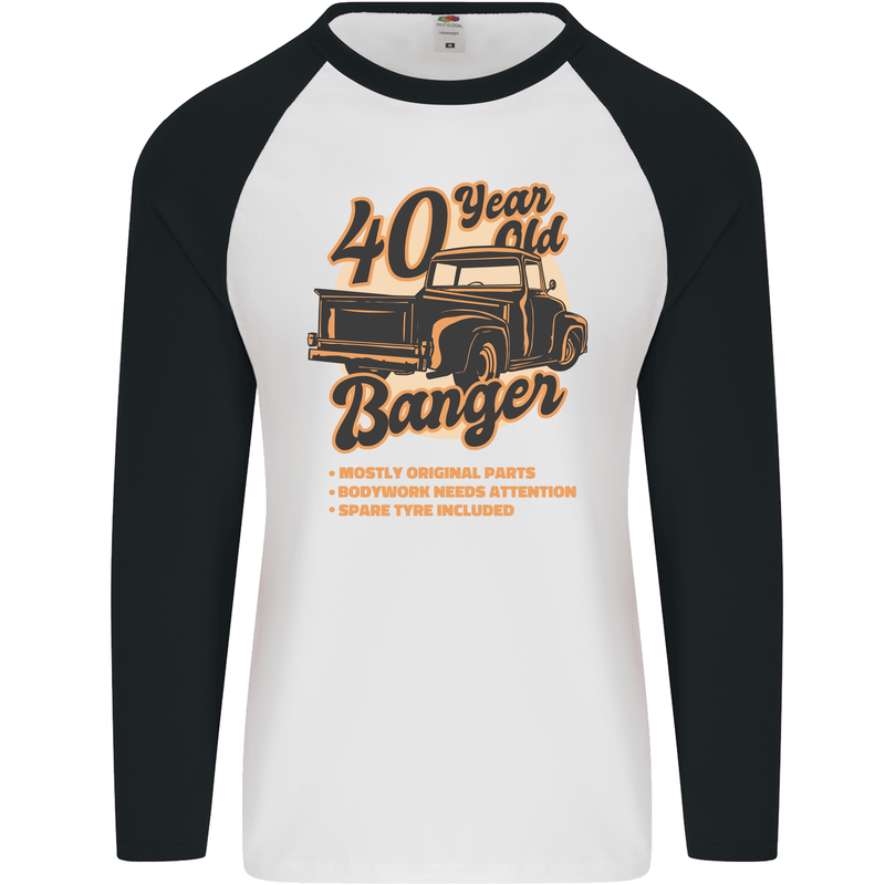40 Year Old Banger Birthday 40th Year Old Mens L/S Baseball T-Shirt White/Black
