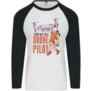 Trust Me I'm a Drone Pilot Mens L/S Baseball T-Shirt White/Black