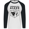 Schrodinger's Cat Science Geek Nerd Mens L/S Baseball T-Shirt White/Black