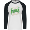 Dont Ask Why Im Vegan Mens L/S Baseball T-Shirt White/Black