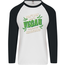 Dont Ask Why Im Vegan Mens L/S Baseball T-Shirt White/Black