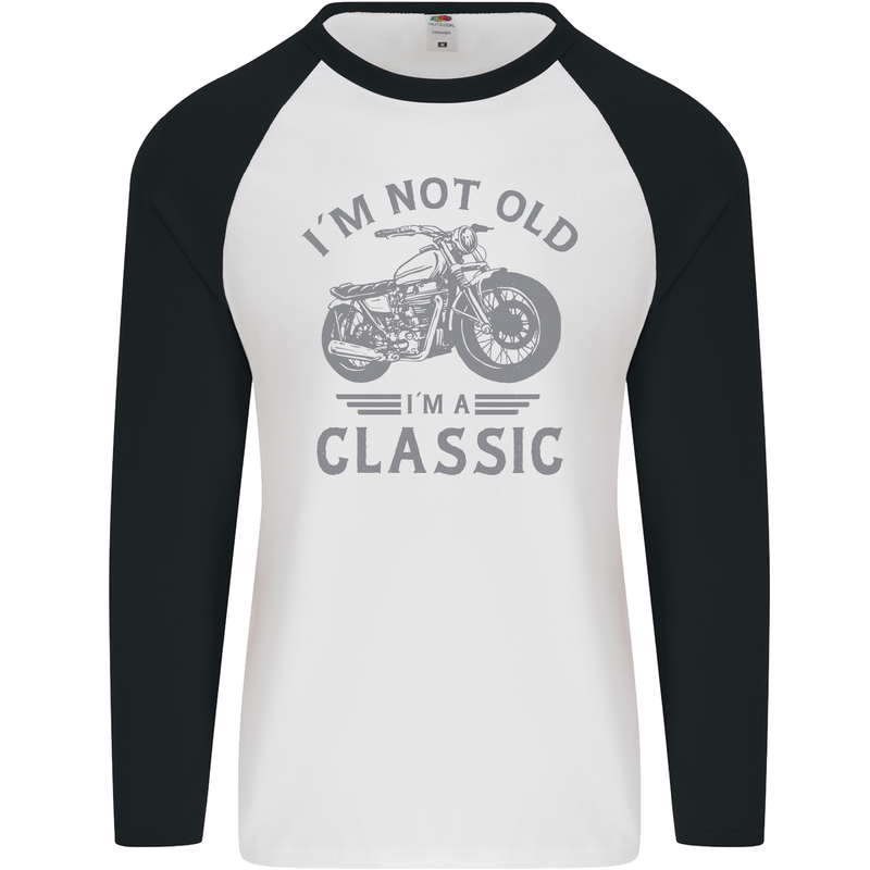 I'm Not Old I'm a Classic Motorcycle Biker Mens L/S Baseball T-Shirt White/Black