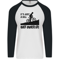 A Hill Get Over It Cycling Cyclist Funny Mens L/S Baseball T-Shirt White/Black