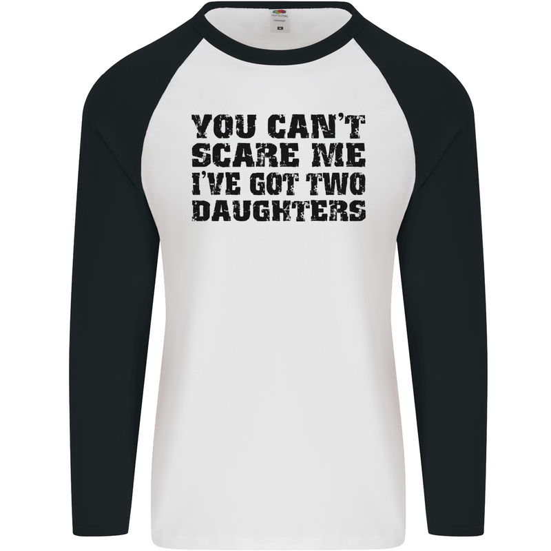 Can't Scare Me Two Daughters Father's Day Mens L/S Baseball T-Shirt White/Black