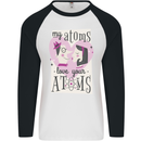 My Atoms Love Your Atoms Valentine's Day Mens L/S Baseball T-Shirt White/Black