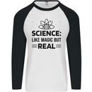 Science Like Magic But Real Funny Geek Nerd Mens L/S Baseball T-Shirt White/Black
