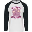 Self Love is Not Selfish Mens L/S Baseball T-Shirt White/Black