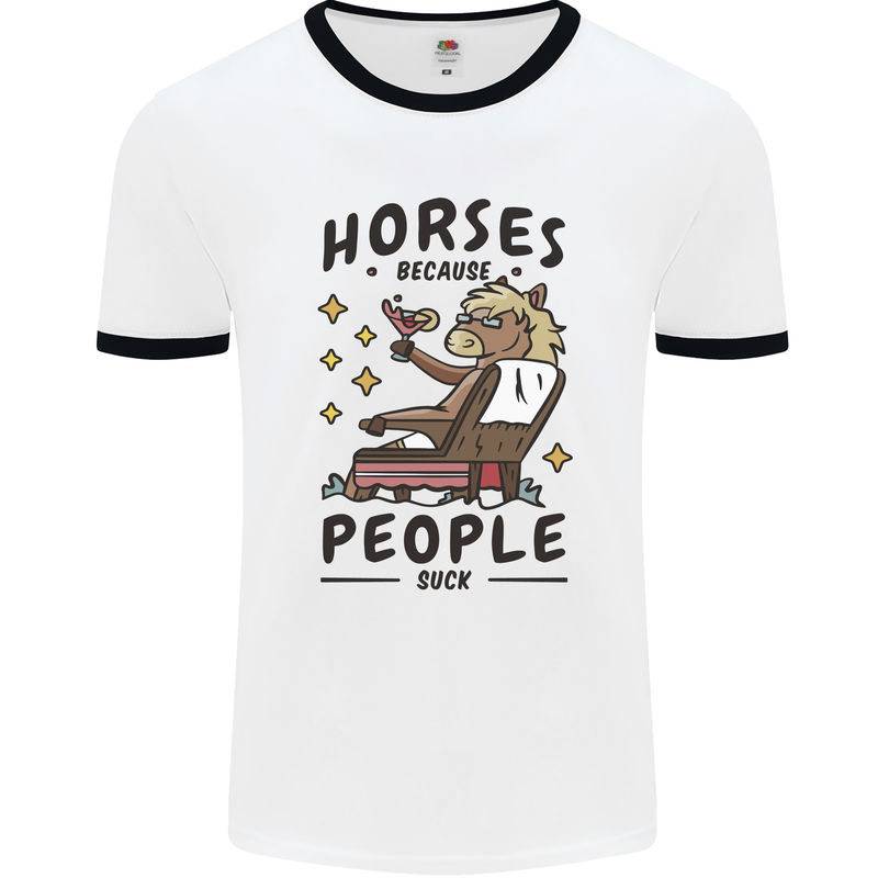 Horse Riding Because People Suck Equestrian Mens Ringer T-Shirt White/Black