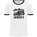 Drifting Come With Me if You Want to Drift Mens Ringer T-Shirt White/Black