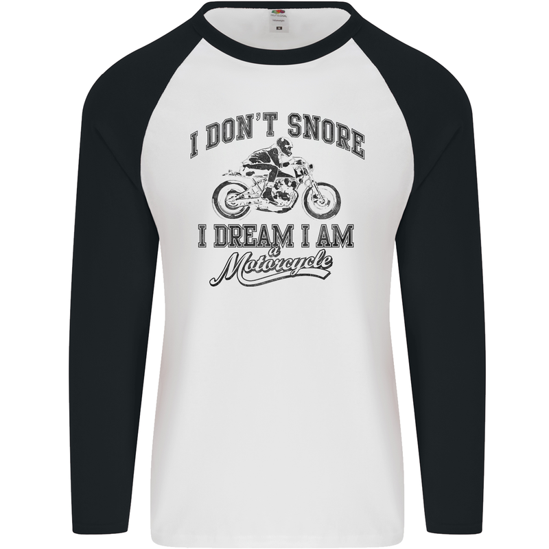 I Don't Snore Motorbike Biker Motorcycle Mens L/S Baseball T-Shirt White/Black