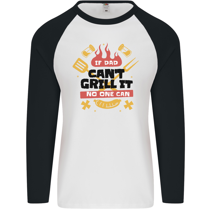 If Dad Cant Grill It No One Can Funny BBQ Mens L/S Baseball T-Shirt White/Black