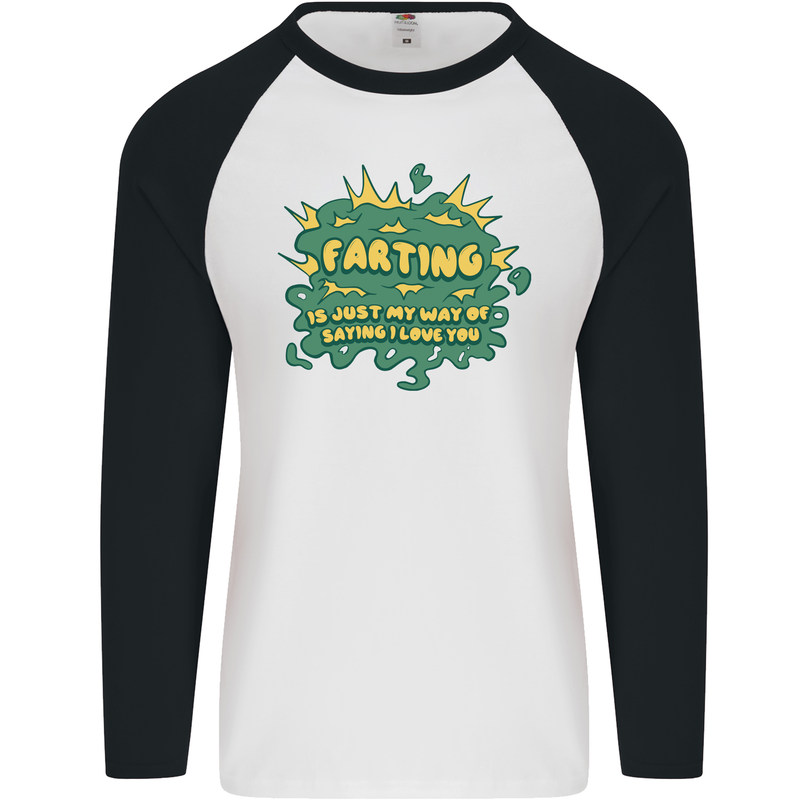 Farting is Just My Way of Saying That I Love You Mens L/S Baseball T-Shirt White/Black