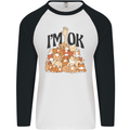 I'm OK Funny Cat Mum Dad Crazy Lady Kitten Mens L/S Baseball T-Shirt White/Black