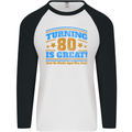 80th Birthday Turning 80 Is Great Mens L/S Baseball T-Shirt White/Black