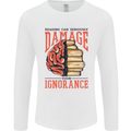 Books Reading Can Damage Your Ignorance Mens Long Sleeve T-Shirt White