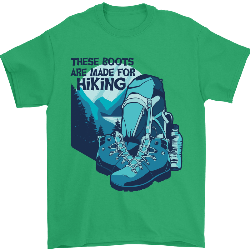 Boots Are Made for Hiking Hiker Trekking Mens T-Shirt 100% Cotton Irish Green