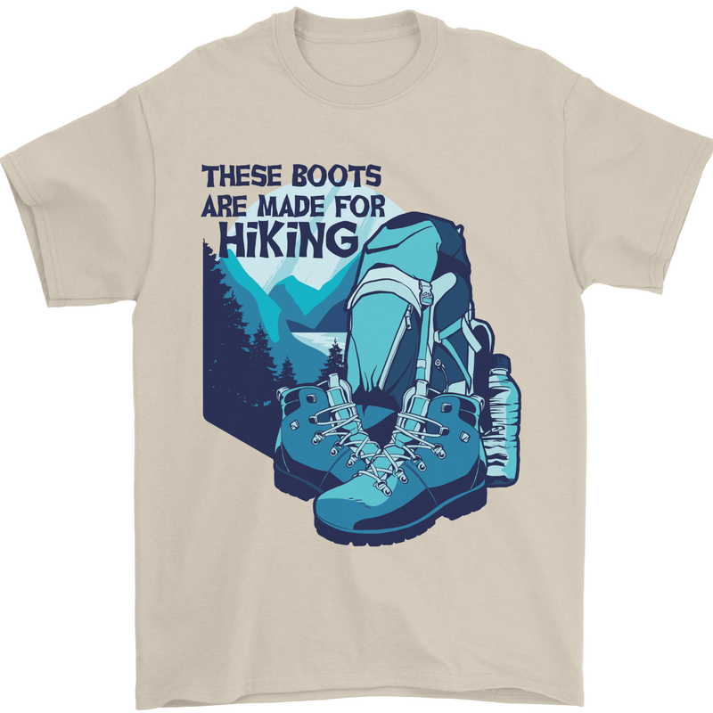 Boots Are Made for Hiking Hiker Trekking Mens T-Shirt 100% Cotton Sand