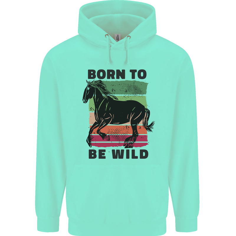 Born to be Wild Horse Riding Equestrian Childrens Kids Hoodie Peppermint