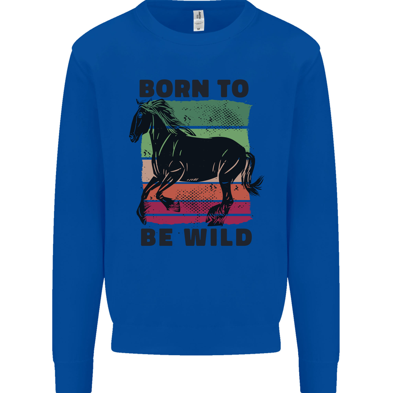 Born to be Wild Horse Riding Equestrian Kids Sweatshirt Jumper Royal Blue