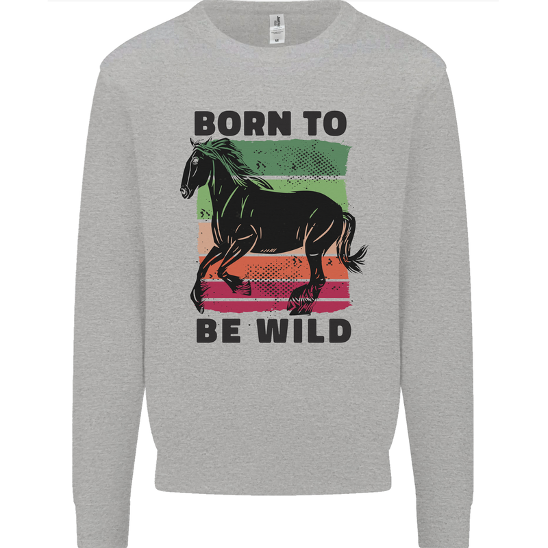 Born to be Wild Horse Riding Equestrian Kids Sweatshirt Jumper Sports Grey