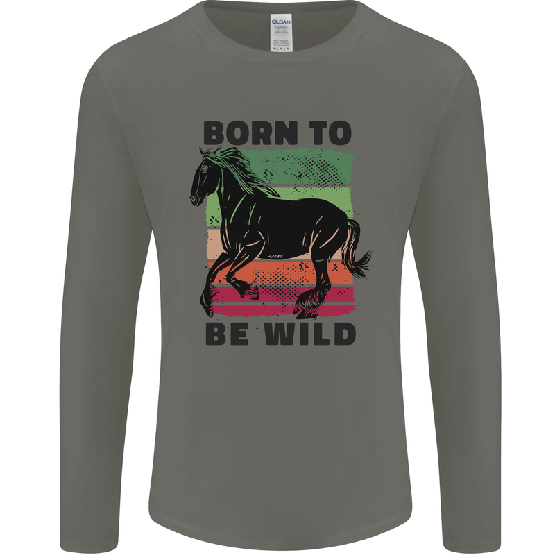Born to be Wild Horse Riding Equestrian Mens Long Sleeve T-Shirt Charcoal