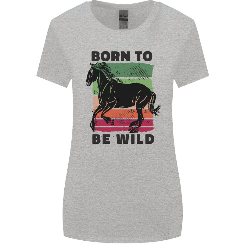 Born to be Wild Horse Riding Equestrian Womens Wider Cut T-Shirt Sports Grey