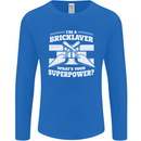 Bricklayer Whats Your Superpower Builder Bricky Mens Long Sleeve T-Shirt Royal Blue