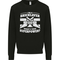 Bricklayer Whats Your Superpower Builder Bricky Mens Sweatshirt Jumper Black