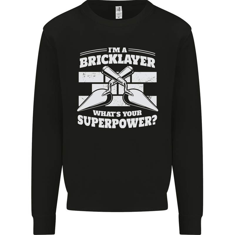 Bricklayer Whats Your Superpower Builder Bricky Mens Sweatshirt Jumper Black