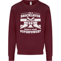 Bricklayer Whats Your Superpower Builder Bricky Mens Sweatshirt Jumper Maroon